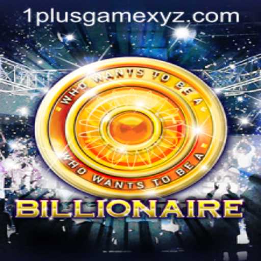 Exploring the World of 'Billionaire': A Deep Dive into 1plusgame's Latest Sensation